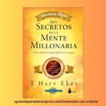 Secretos de la mente millonaria. Edición 20 aniversario: Cómo dominar el juego interior de la riqueza Tapa dura – 3 febrero 2025 de T. Harv Eker (Autor)